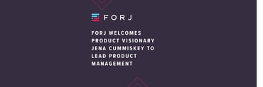 Forj Welcomes Product Visionary Jena Cummiskey to Lead Product Management