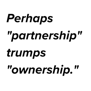 Perhaps “partnership” trumps “ownership.”
