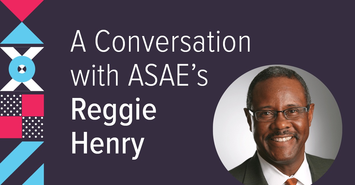 Reggie Henry, ASAE Chief Information & Engagement Officer