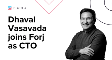 Forj Appoints Dhaval Vasavada as Chief Technology Officer